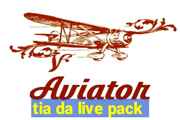 tia da live pack